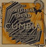 The original sound of cumbia : the history of Colombian-cumbia & porro as told by the phonograh 1948-1979