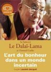 L' Art du bonheur dans un monde incertain / Sa Sainteté le Dalaï-Lama, Howard Cutler | Cutler, Howard. Auteur