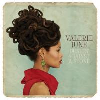 Pushin' against a stone / Valerie June, chant | June, Valerie. Chanteur. Chant