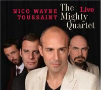 Mighty Quartet (The) : Live | Toussaint, Nico Wayne