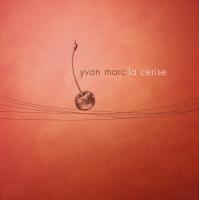 La Cerise | Marc, Yvan. Compositeur