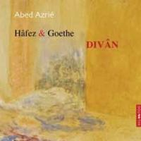 Hâfez & Goethe : Divân / Abed Azrié | Azrié, Abed (1945-....). Compositeur. Chant