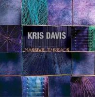 Massive threads / Kris Davis (piano) | Davis, Kris. Musicien. P.