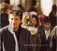 Lequel de nous / Patrick Bruel, chant | Bruel, Patrick (1959-....). Interprète. Chant