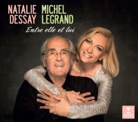 Entre elle et lui : Natalie Dessay sings Michel Legrand | Dessay, Natalie (1965-....)