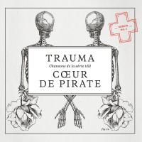 Trauma | Coeur de pirate (1989-....)