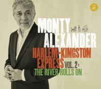 Harlem-Kingston express, vol.2 : the river rolls on / Monty Alexander (piano, chant, composition) | Alexander, Monty (1944-....). Musicien. P.