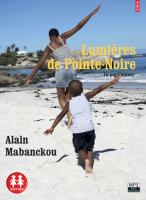 Lumières de Pointe-Noire | Mabanckou, Alain. Auteur. Narrateur