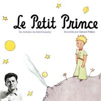 Le Petit prince / Antoine de Saint-Exupéry, textes | Saint-Exupéry, Antoine de (1900-1944). Interprète