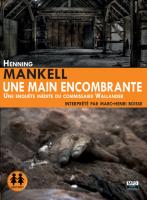 Main encombrante (Une) : une enquête inédite du commissaire Wallander | Mankell, Henning. Auteur