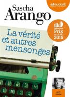 La Vérité et autres mensonges | Arango, Sascha. Auteur