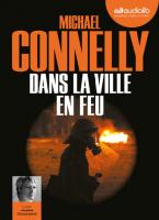 Dans la ville en feu | Connelly, Michael. Auteur