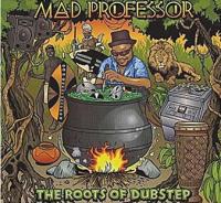 Roots of dubstep | Mad Professor. 