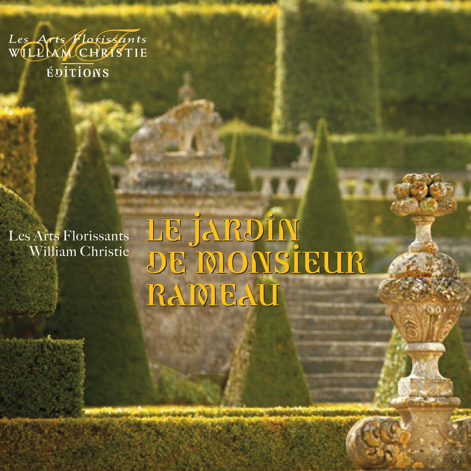 Le Jardin de monsieur Rameau / William Christie, Antoine Dauvergne, André Campra et al., comp. | Christie, William (1944-....). Compositeur