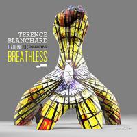 Breathless / Terence Blanchard, comp. et trp. | Blanchard, Terence (1962-....). Interprète