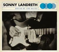 Bound by the blues / Sonny Landreth, chant, guit. | Landreth, Sonny. Interprète