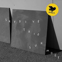 Sun moee / Skydive Trio, ens. instr. | Skydive Trio. Interprète