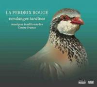 Vendanges tardives : musiques traditionnelles de Centre France