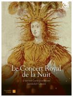 Le Concert royal de la nuit / Ensemble Correspondances, ens. voc. & instr. | Dauce, Sebastien. Chef d'orchestre. Dir., org. & clav.