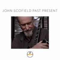 Past present / John Scofield, guit. | Scofield, John (1951-) - guitariste. Interprète