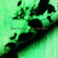 After the wars / Peter Garland, comp. | Garland, Peter. Compositeur