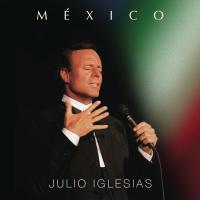 Mexico / Julio Iglesias, chant | Iglesias, Julio. Interprète