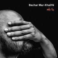 Ya balad / Bachar Mar-Khalifé, p., claviers, perc., prod., chant | Mar-Khalife, Bachar. Interprète. Producteur