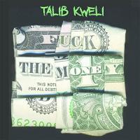 Fuck the money / Talib Kweli, chant | Kweli, Talib. Interprète