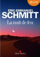 La Nuit de feu | Schmitt, Eric-Emmanuel. Auteur. Narrateur