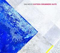 Sixteen : drummers suite | Weiss, Dan. Compositeur