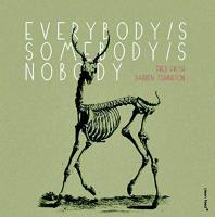 Everybody/s somebody/s nobody / Fred Frith, guit. | Frith, Fred. Interprète