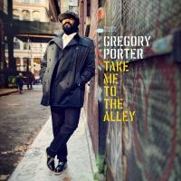 Take me to the alley / Gregory Porter, chant | Porter, Gregory. Interprète