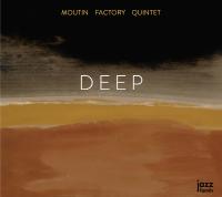 Deep / Moutin Factory Quintet, ens. instr. | Moutin, François. Interprète