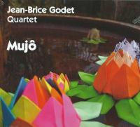 Mujô / Jean-Brice Godet Quartet, ens. instr. | Attias, Michael. Interprète