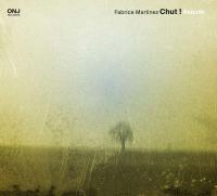 Chut ! : rebirth / Fabrice Martinez, trp., bugle | Martinez, Fabrice - trompettiste. Interprète