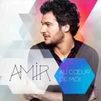Au coeur de moi / Amir, chant | Amir (1984-...) - chanteur français. Interprète