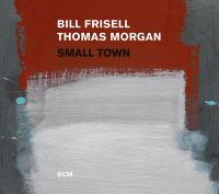 Small town / Bill Frisell, guit. | Frisell, Bill (1951-) - guitariste. Interprète