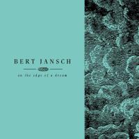 On the edge of a dream : Living in the shadows Part 2 / Bert Jansch, comp., chant, guit. | Jansch, Bert (1943-2011). Compositeur. Comp., chant, guit.