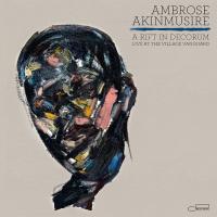 Rift in decorum (A) : live at the Village Vanguard / Ambrose Akinmusire, trp. | Akinmusire, Ambrose (1982-....). Musicien. Trp.