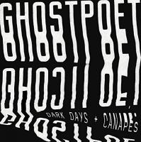 Dark days + canapés / Ghostpoet, arr. & chant | Ghostpoet (1983-....). Compositeur. Arr. & chant