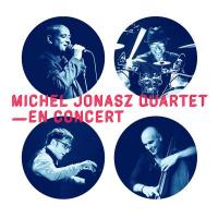 En concert / Michel Jonasz Quartet, ens. voc. & instr. | Jonasz, Michel. Interprète