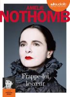 Frappe-toi le coeur | Nothomb, Amélie. Auteur