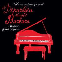 Depardieu chante Barbara | Depardieu, Gérard