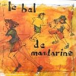 Le bal de mandarine / Mandarine | Mandarine