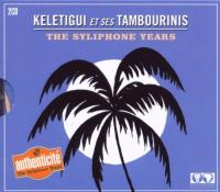 The Syliphone years / Kélétigui et ses Tambourins | Keletigui