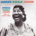 Complete Mahalia Jackson, vol. 8 : 1957-1958 / Mahalia Jackson | Jackson, Mahalia. Interprète. Voc.