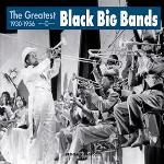 The greatest black big bands : 1930-1956 | Basie, Count (1904-1984). Interprète. P.