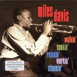 Walkin' . Cookin' . Relaxin' . Workin' . Steamin' / Miles Davis | Davis, Miles (1926-1991). Interprète. Trp.