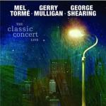 The classic concert live / Mel Tormé, Voix | Torme, Mel. Interprète. Voc.