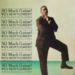 So much guitar ! / Wes Montgomery, Guitare | Montgomery, Wes (1925-1968). Musicien. Guit.